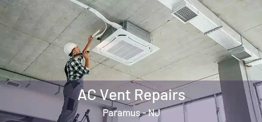  AC Vent Repairs Paramus - NJ