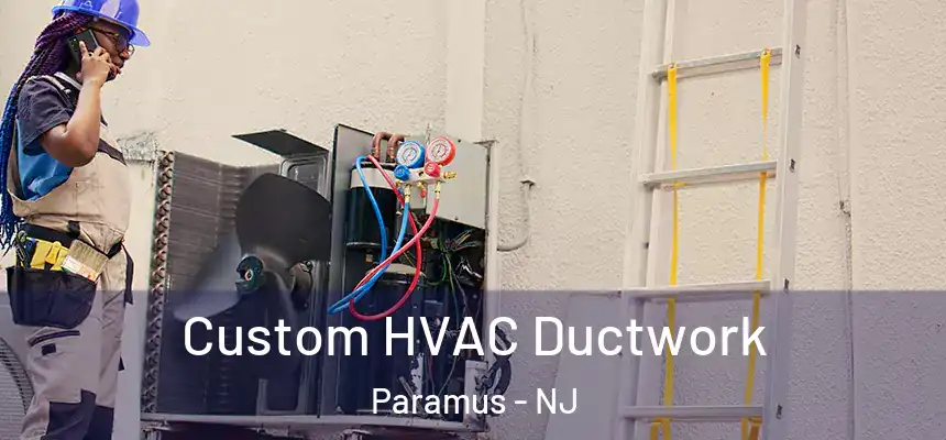  Custom HVAC Ductwork Paramus - NJ