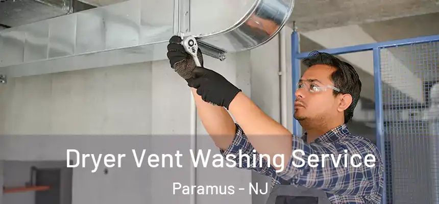  Dryer Vent Washing Service Paramus - NJ