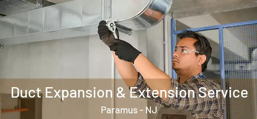  Duct Expansion & Extension Service Paramus - NJ