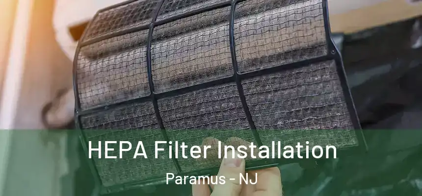  HEPA Filter Installation Paramus - NJ