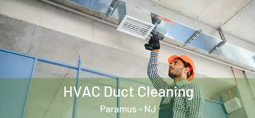  HVAC Duct Cleaning Paramus - NJ