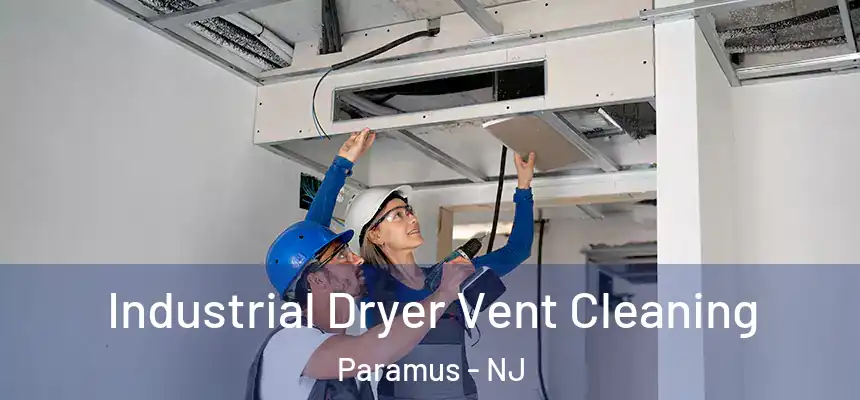 Industrial Dryer Vent Cleaning Paramus - NJ