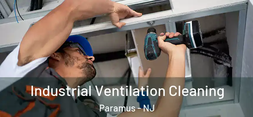  Industrial Ventilation Cleaning Paramus - NJ